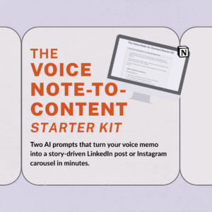 A promotional graphic for the Voice Note-to-Content Starter Kit on a lavender background. Bold orange text reads "The Voice Note-to-Content Starter Kit" alongside a tilted screenshot of the Notion template. A tagline below reads: "Two AI prompts that turn your voice memo into a story-driven LinkedIn post or Instagram carousel in minutes."